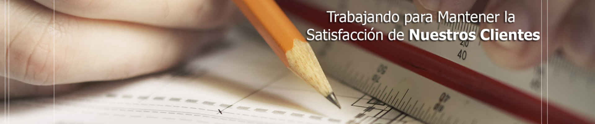 Trabajando para mantener la satisfacción de nuestros cliente